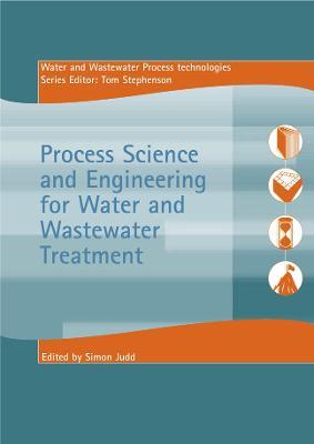 Process Science and Engineering for Water and Wastewater Treatment - cover
