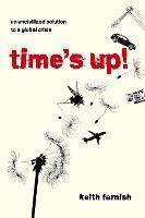Time's Up!: An Uncivilized Solution to a Global Crisis