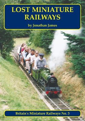 Lost Miniature Railways - Jonathan James - cover