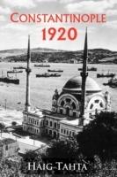 Constantinople 1920 - Haig Tahta - cover