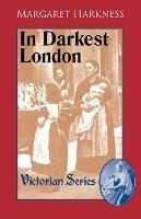 In Darkest London - Margaret Harkness - cover