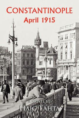 Costantinople - April 1915 - Haig Tahta - cover