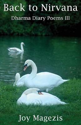 Back to Nirvana: Dharma Diary Poems Volume III - Joy Magezis - cover