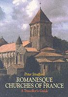 Romanesque Churches of France: A Traveller's Guide - Peter Strafford - cover