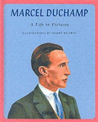 Marcel Duchamp: A Life in Pictures - Jacques Caumont,Jennifer Gough-Cooper - cover