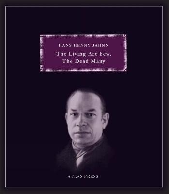 The Living are Few, the Dead Many: Selected Works of Hans Henny Jahnn - Hans Henny Jahnn - cover