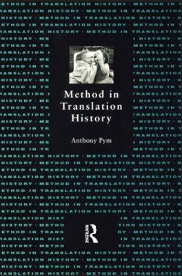Method in Translation History - Anthony Pym - cover