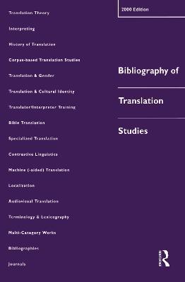 Bibliography of Translation Studies: 2000 - Lynne Bowker,Dorothy Kenny,Jennifer Pearson - cover