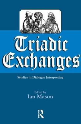 Triadic Exchanges: Studies in Dialogue Interpreting - cover