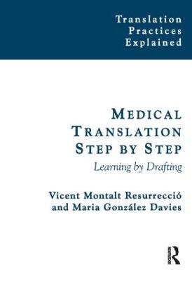 Medical Translation Step by Step: Learning by Drafting - Vicent Montalt,Maria González-Davies - cover