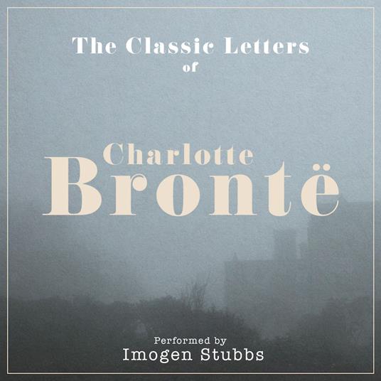 Letters of Charlotte Brontë, The