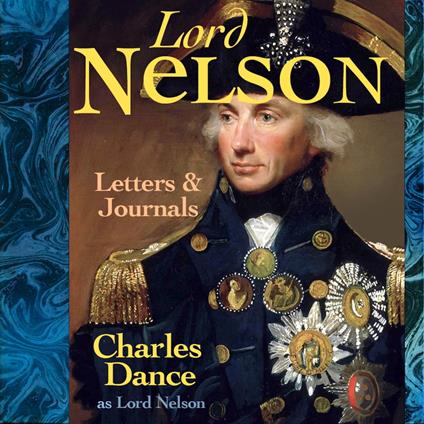 Letters & Journals of Lord Nelson, The