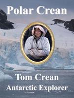 Polar Crean: Tom Crean Antarctic Explorer