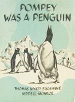 POMPEY WAS A PENGUIN: Hardback with Dust Jacket