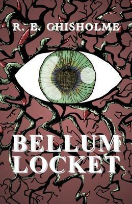 Bellum Locket - R. E. Chisholme - cover