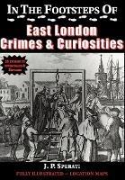 In the Footsteps of East London Crime & Curiosities - J. P. Sperati - cover