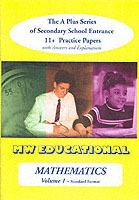 Mathematics-volume One (Standard Format): The a Plus Series of Secondary School Entrance 11+ Practice Papers with Answers - Mark Chatterton - cover