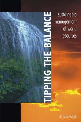 Tipping the Balance: Sustainable Management of World Resources - John Wright - cover