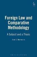 Foreign Law and Comparative Methodology: A Subject and a Thesis