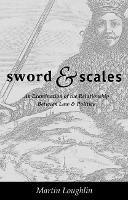 Sword and Scales: An Examination of the Relationship between Law and Politics - Martin Loughlin - cover