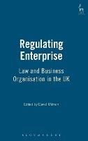 Regulating Enterprise: Law and Business Organisation in the UK - cover