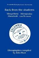 Back from the Shadows: 4 Discographies Willem Mengelberg, Dimitri Mitropoulos, Hermann Abendroth, Eduard Van Beinum