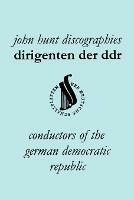 Dirigenten Der DDR. Conductors of the German Democratic Republic. 5 Discographies. Otmar Suitner, Herbert Kegel, Heinz Rogner (Rogner), Heinz Bongartz and Helmut Koch.