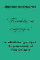 A Critical Discography of the Piano Music of Franz Schubert - John Hunt - cover