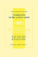 Conductors on the Yellow Label (Deutsche Grammophon), Discographies Fritz Lehmann, Ferdinand Leitner, Ferenc Fricsay, Eugen Jochum, Leopold Ludwig, Artur Rother, Franz Konwitschny, Igor Markevitch