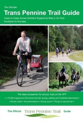 The Ultimate Trans Pennine Trail Guide: Coast to Coast Across Northern England by Bike or on Foot - cover