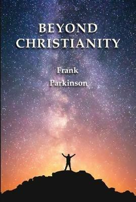 Beyond Christianity - Frank Parkinson - cover