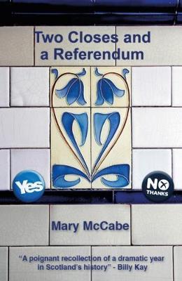 Two Closes and a Referendum - Mary McCabe - cover