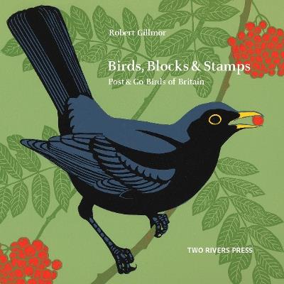 Birds, Blocks and Stamps: Post & Go Birds of Britain - Robert Gillmor - cover