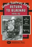 Return to Blaenau 1970-82 - Vic Mitchell,Allan Garraway - cover