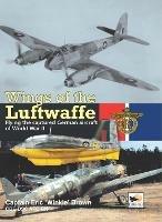 Wings Of The Luftwaffe: Flying the Captured German Aircraft of World War II