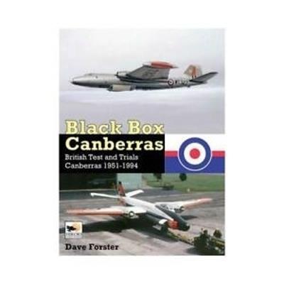 Black Box Canberras: British Test and Trials Canberras 1951-1994 - Dave Forster - cover