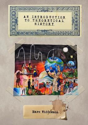 An introduction to theoretical history - Marc Widdowson - cover