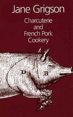 Charcuterie and French Pork Cookery - Jane Grigson - cover