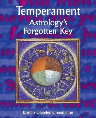 Temperament: Astrology's Forgotten Key - Dorian Gieseler Greenbaum - cover
