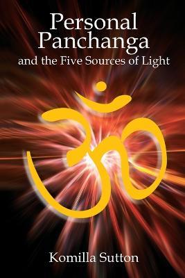 Personal Panchanga: The Five Sources of Light - Komilla Sutton - cover