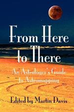 From Here to There: An Astrologer's Guide to Astromapping