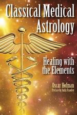 Classical Medical Astrology: Healing with the Elements