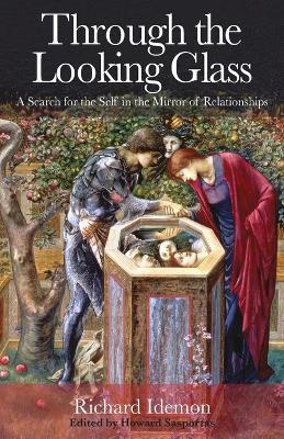 Through the Looking Glass: A Search for the Self in the Mirror of Relationships - Richard Idemon - cover