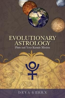 Evolutionary Astrology: Pluto and Your Karmic Mission - Deva Green - cover