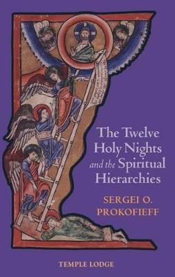 The Twelve Holy Nights and the Spiritual Hierarchies - Sergei O. Prokofieff - cover