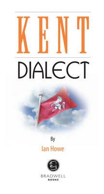 Kent Dialect: A Selection of Words and Anecdotes from Around Kent - cover