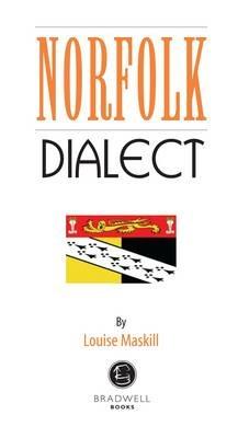 Norfolk Dialect: A Selection of Words and Anecdotes from Norfolk - Louise Maskill - cover