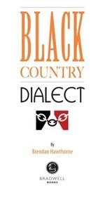 Black Country Dialect: A Selection of Words and Anecdotes from the Black Country