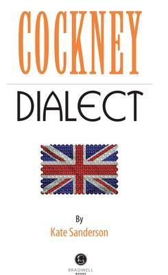 Cockney Dialect: A Selection of Words and Anecdotes from the East End of London - cover