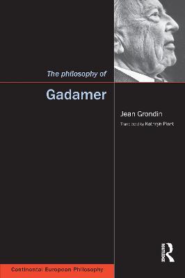 The Philosophy of Gadamer - Jean Grondin,Kathryn Plant - cover